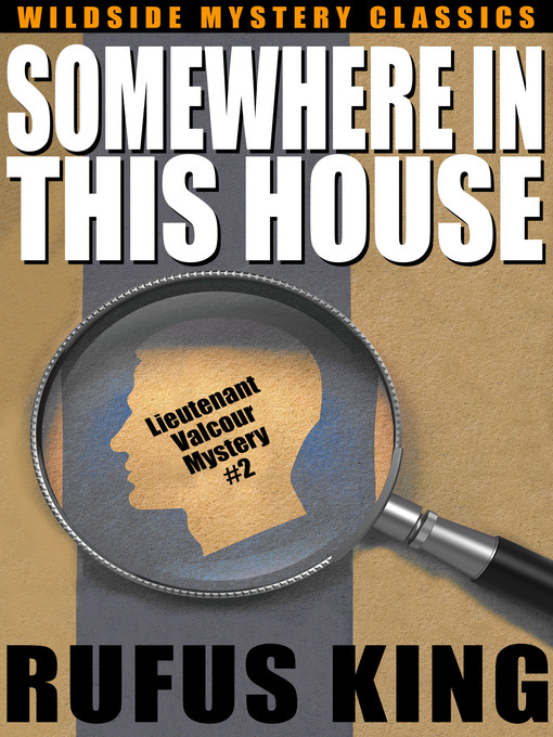 Title details for Somewhere in This House by Rufus King - Available